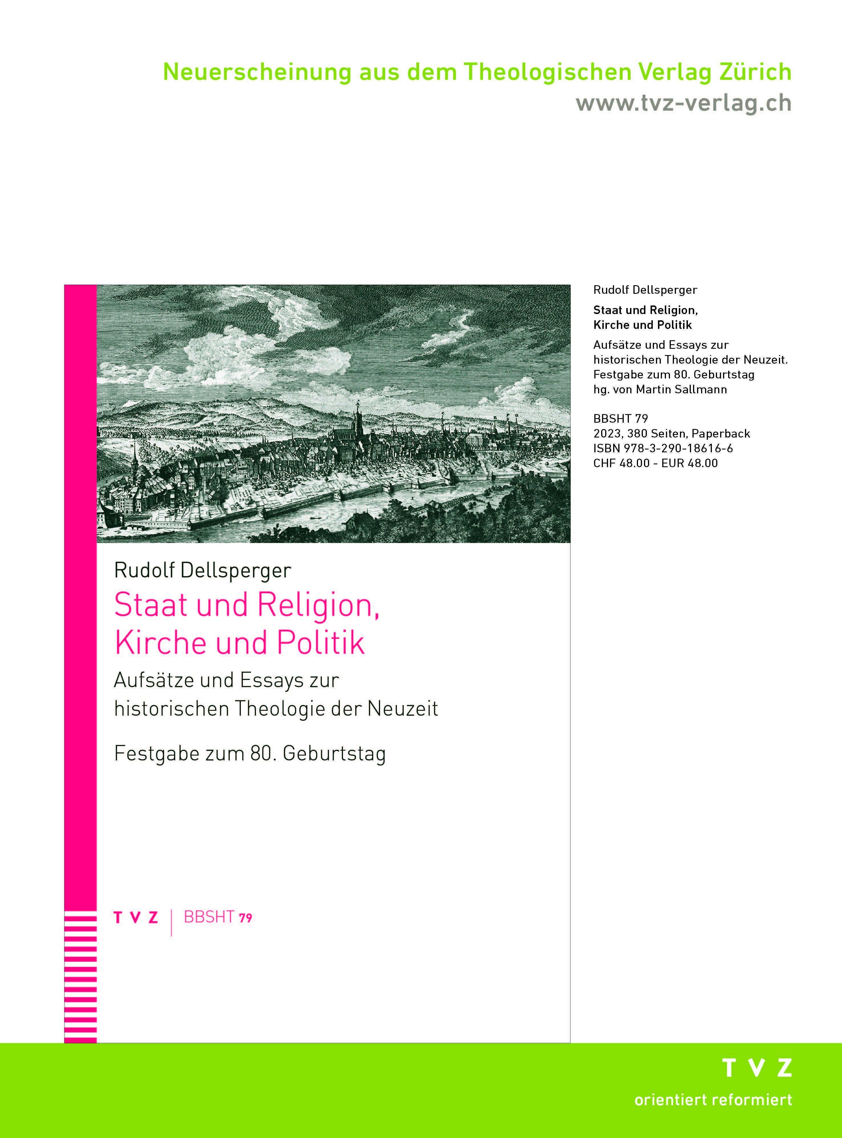 Bild des Neuerscheinung: Rudolf Dellsperger Staat und Religion, Kirche und Politik Aufsätze und Essays zur historischen Theologie der Neuzeit Festgabe zum 80. Geburtstag